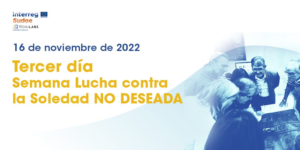 16 de noviembre – Tercer día de la Semana de Lucha contra la Soledad no Deseada
